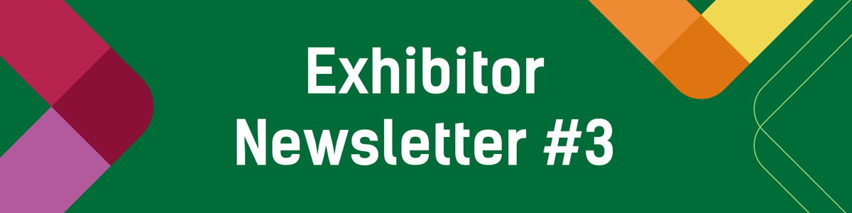 Exhibitor Newsletter #3